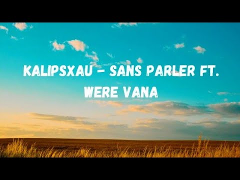 Kalipsxau - Sans parler ft. Were Vana (Lyrics)