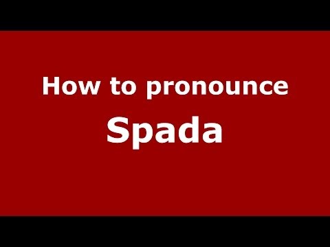 How to pronounce Spada