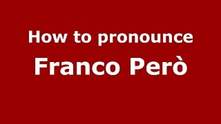 How to pronounce Franco Però