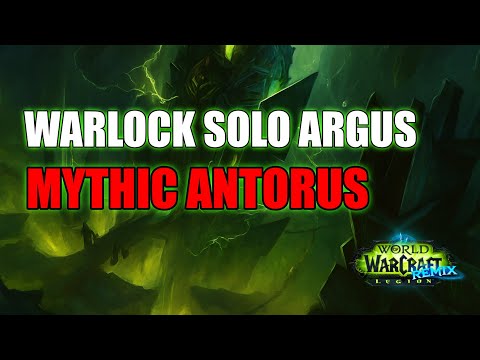 Warlock SOLO vs Mythic Antorus in Legion Remix – Argus MELTED