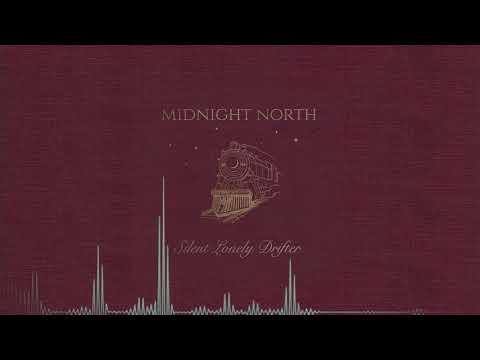 Midnight North - Silent Lonely Drifter