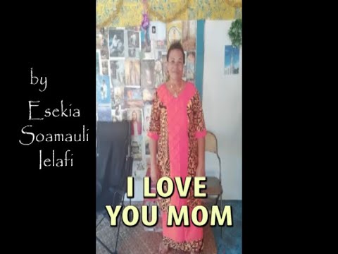 Esekia Soamauli Ielafi - I LOVE YOU MOM (Tribute Video)