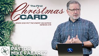 The First Christmas Card: When God Put the Enemy on Notice (Genesis 3:15) | Pastor Mike Fabarez