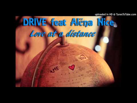 DRIVE feat Alёna Nice - Love at a distance