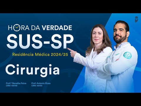 Hora da Verdade Cirurgia SUS-SP Residência Médica Parte 1 2024/25