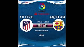 Hasil Liga Spanyol Atletico Madrid vs Barcelona Skor 0-1, Blaugrana Melaju Jauhi Kejaran Real Madrid