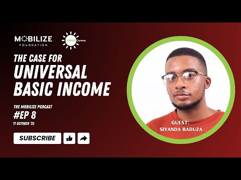 The Mobilize Podcast Ep.8: The Case for Universal Basic Income in South Africa