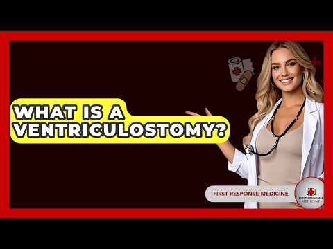 What Is A Ventriculostomy? - First Response Medicine