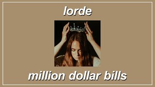 Million Dollar Bills - Lorde (Lyrics)