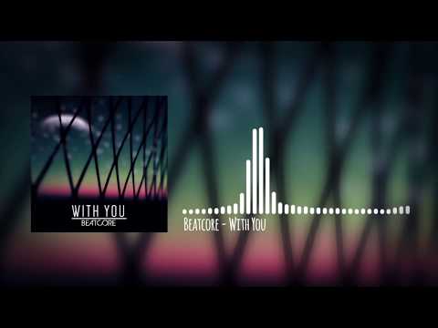 Beatcore - With You
