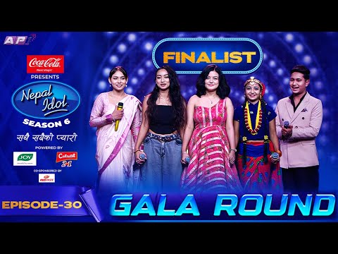 GALA ROUND | EPISODE 30 | TOP 05 FINALIST | NEPAL IDOL SEASON 6 | AP1 TV