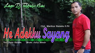 Download lagu He Adekku Sayang - Fajar Halawa | Dj Nias Terbaru 2022 Extra Bass mp3 Download lagu He Adekku Sayang - Fajar Halawa | Dj Nias Terbaru 2022 Extra Bass mp3