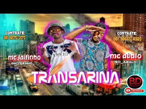 MC LAIFINHO E MC ABALO - TRANSARINA - MÚSICA NOVA