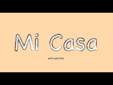 Spanish for You! Mi casa Song with Spanish Lyrics Subtitles