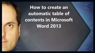 How to create an automatic table of contents in Microsoft Word 2013