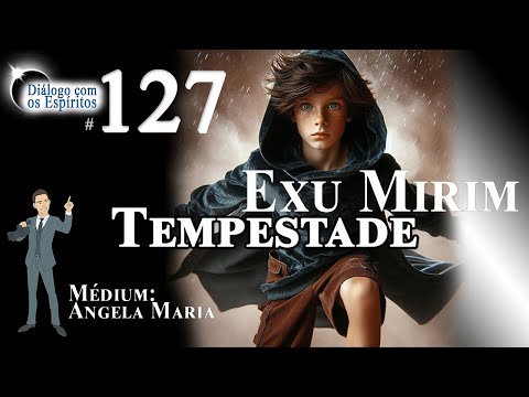 DcE 127 - Entity: Exu Mirim STORM - Medium: Angela Maria Gonçalves
