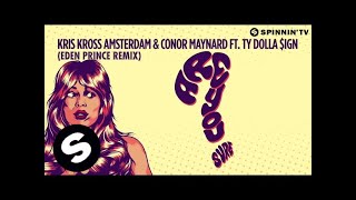 Kris Kross Amsterdam & Conor Maynard - Are You Sure? (Ft Ty Dolla $ign) [Eden Prince Remix] video