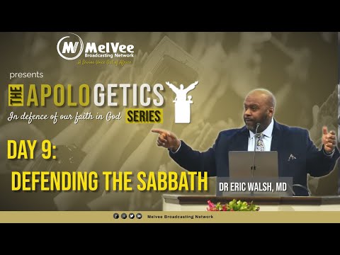 The APOLOGETICS SERIES (Day 9) || - Defending the Sabbath || Dr Eric Walsh