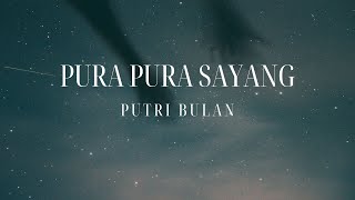 Download lagu PURA PURA SAYANG - PUTRI BULAN || UN LYRICS (LIRIK LAGU) mp3 Download lagu PURA PURA SAYANG - PUTRI BULAN || UN LYRICS (LIRIK LAGU) mp3