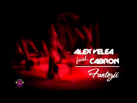 Alex Velea feat  Cabron Fantezii Official track HQ