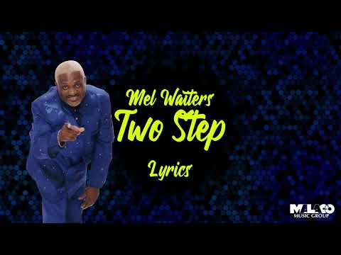 Mel Waiters - Two Step (Lyric Video)