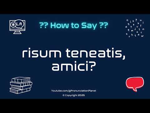 😂🤔 How to Pronounce risum teneatis, amici?? (CORRECTLY) | Pronunciation Planet