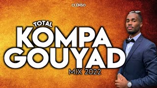 DJ CLEMSO - Total KOMPA GOUYAD Mix 2022 (Nouveautés Inclus)