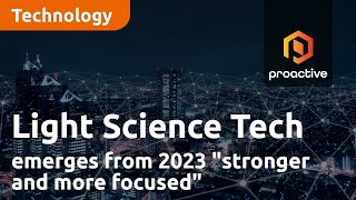 light-science-technologies-holdings-emerges-from-2023-stronger-and-more-focused-