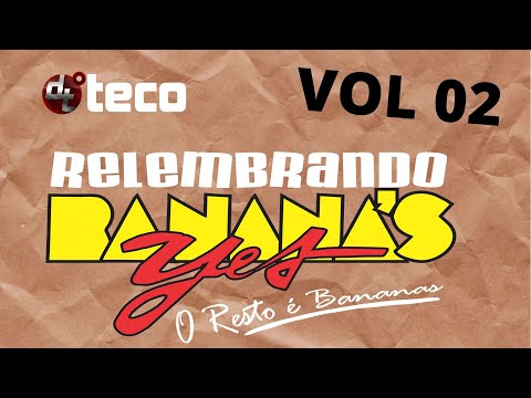 RELEMBRANDO YES BANANAS VOL 2
