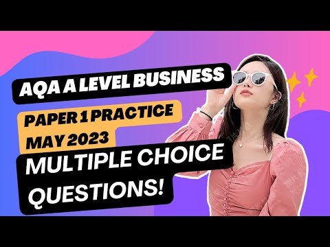 AQA A Level Business - PAPER 1 Practice multiple choice questions  - MAY 2023