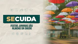 Se Cuida - Festa Junina são aliadas da saúde