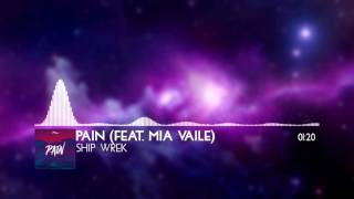 Ship Wrek – Pain (feat. Mia Vaile)