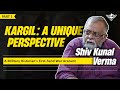 The Kargil War: Shiv Kunal Verma's Riveting Experiences & Unique Insights | Fauji Days