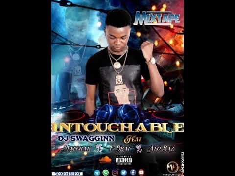 MIXTAPE INTOUCHABLE – DJ SWAGGINN feat Matchak x F Beat x Alo Baz (2023)