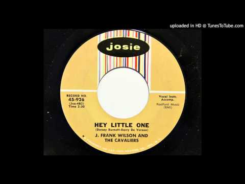 J. Frank Wilson And The Cavaliers - Hey Little One (Josie 926)