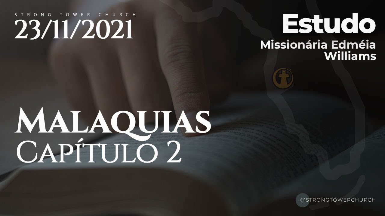 Estudo Bíblico, Malaquias - 23/11/2021 Miss. Edméia Williams
