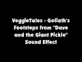 VeggieTales Goliath S Footsteps From Dave And The Giant Pickle SFX