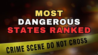 Top 10 Most Dangerous States in the US 2024 | Avoid These Places