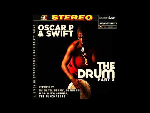 Oscar P, Swift  -  The Drum (Mzala Wa Afrika M.W.A Mix)