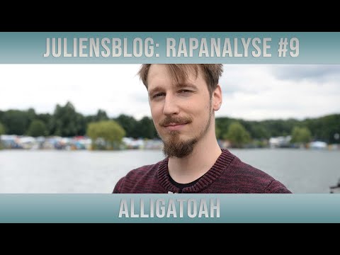 RAPANALYSE #9: ALLIGATOAH | JULIENSBLOG