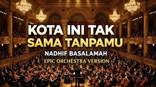 Download lagu NADHIF BASALAMAH - KOTA INI TAK SAMA TANPAMU (ORCHESTRA VERSION) | AHDtune Cover mp3