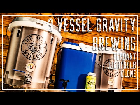 3 VESSEL GRAVITY SYSTEM | VERDANT LIGHTBULB CLONE | THE MALT MILLER HOME BREWING CHANNEL