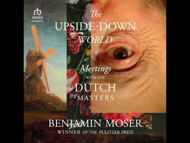 Vídeo relacionado con The Upside-Down World: Meetings with the Dutch Masters