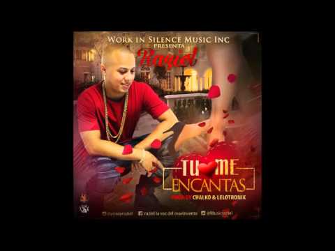 Raziel  - Tu me Encantas ( Prod. Chalko & Lelotronik)