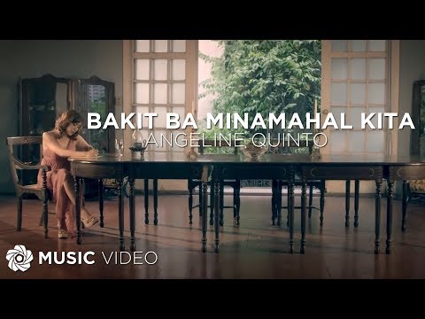 Bakit Ba Minamahal Kita - Angeline Quinto  (Music Video)