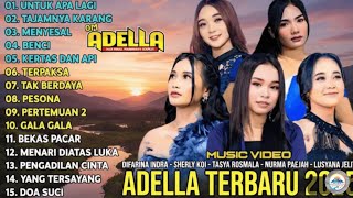 Download lagu Adella Full Album Terpopuler 2025 | Difarina Indra, Tasya Rosmala | Untuk Apa Lagi - Gala Gala mp3