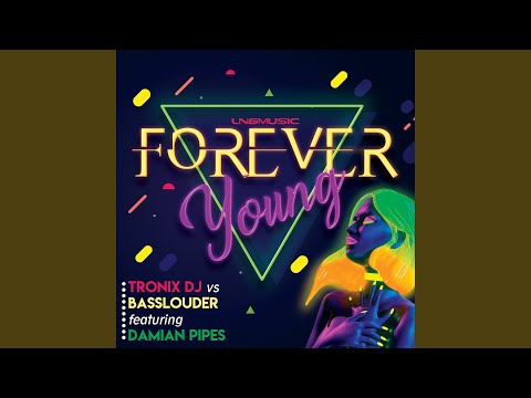 Forever Young (feat. Damian Pipes) (Tronix DJ Mix)