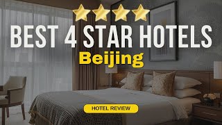 Best 4 Star Hotels in Beijing | Budget Hotels in Beijing