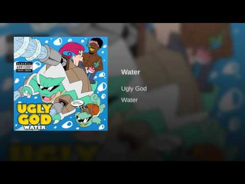 Ugly God/water