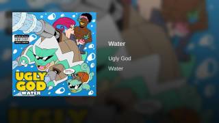 Ugly God/water